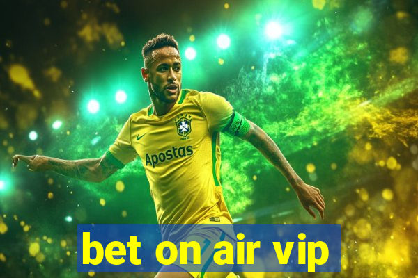 bet on air vip